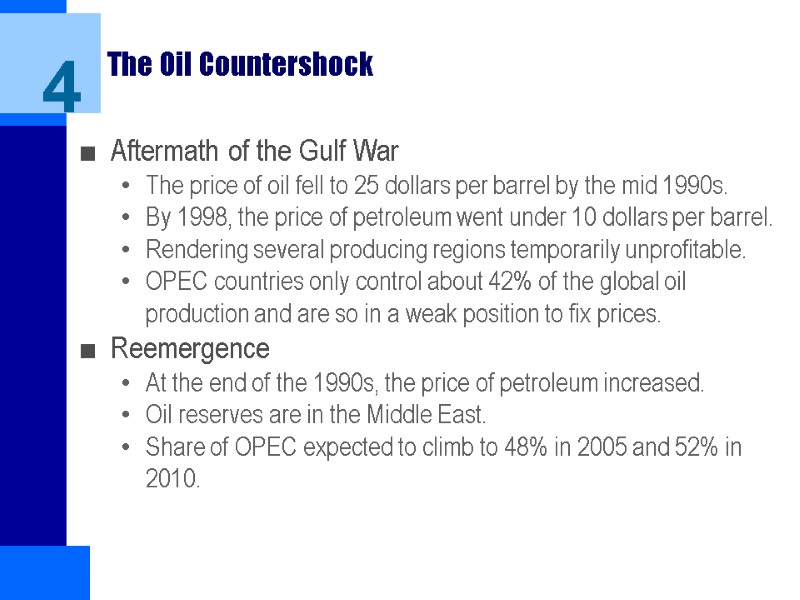 The Oil Countershock Aftermath of the Gulf War The price of oil fell to